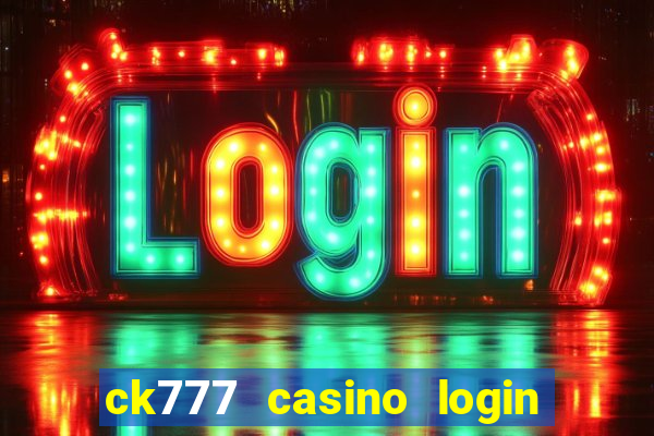 ck777 casino login register mobile